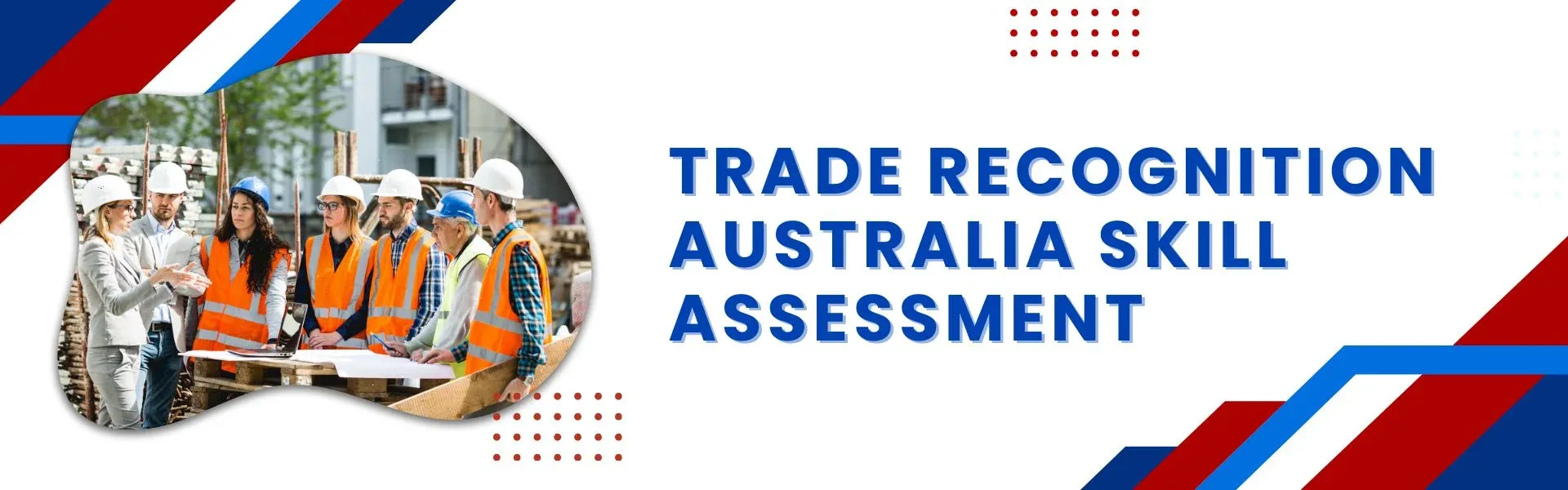 Trade Recognition Australia Skill Assessment : Step-by-Step Process for Trades Workers